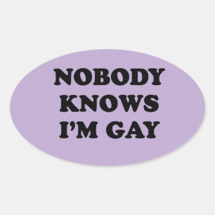 NIEMAND WEISS DASS ICH GAY BIN OVALER AUFKLEBER