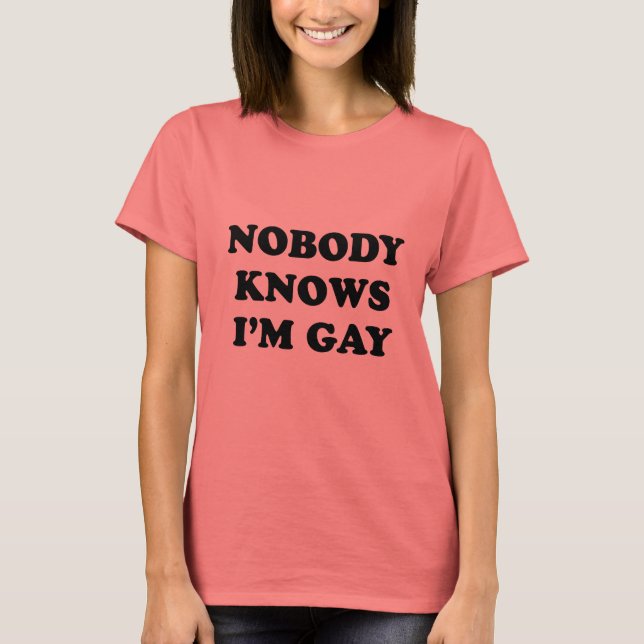 Niemand weiß, dass ich gay bin T-Shirt (Vorderseite)