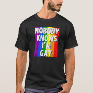 Niemand weiß, dass ich Gay Lgbt Gay Pride bin T-Shirt