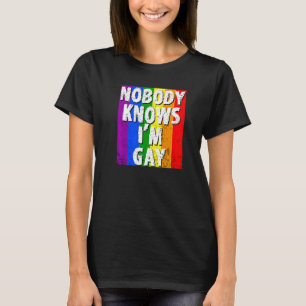 Niemand weiß, dass ich Gay Lgbt Gay Pride bin T-Shirt