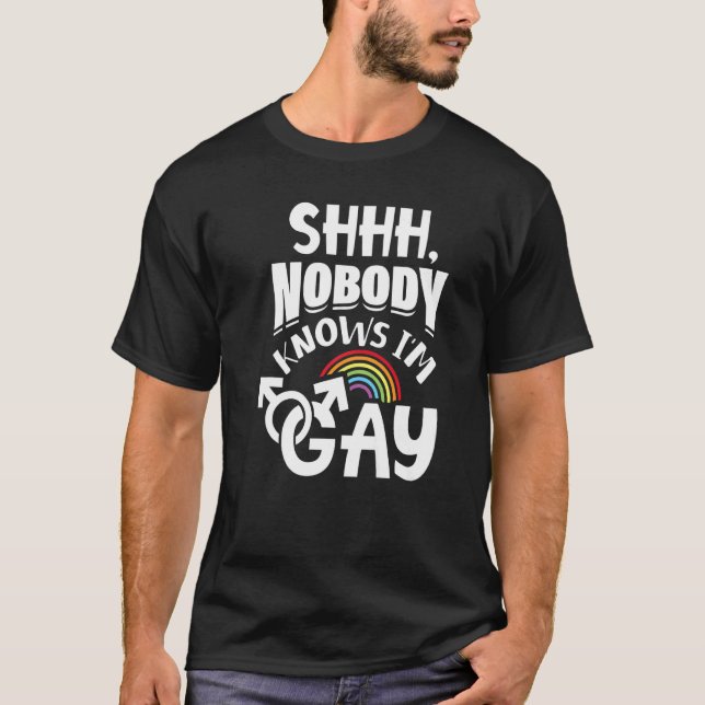 Niemand weiß, dass ich Gay Lgbt Pride 1 bin T-Shirt (Vorderseite)