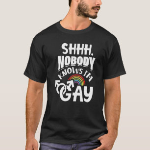 Niemand weiß, dass ich Gay Lgbt Pride 1 bin T-Shirt