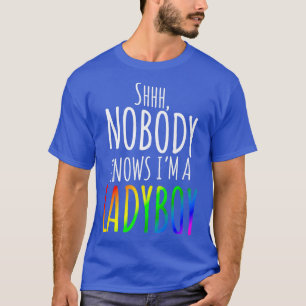 Niemand weiß, dass ich Ladyboy bin LGBTQ Pride Pre T-Shirt
