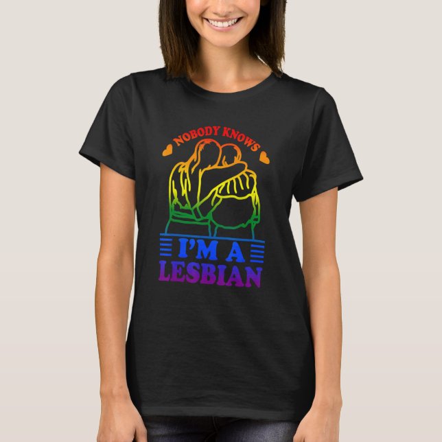 Niemand weiß, dass ich Lesben bin T-Shirt (Vorderseite)