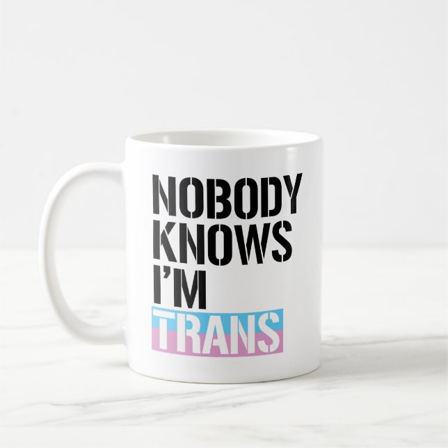 Niemand weiß, dass ich Trans bin - -  Tasse (Links)