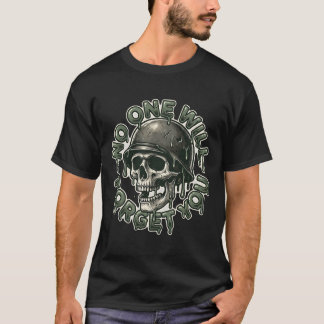 Niemand wird dich vergessen — WWII Schleim-Kriegsr T-Shirt