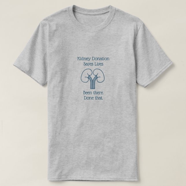 Niere Spende, war da, tat das, grau T-Shirt (Design vorne)