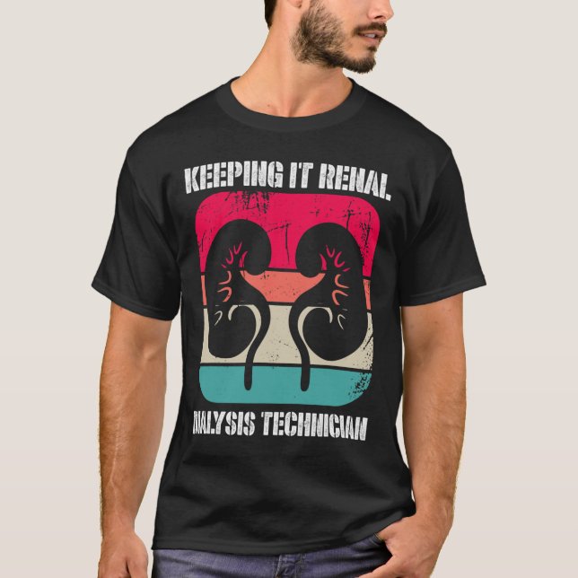 Nierenerkrankung Dialysetechniker Behalte es Rena T-Shirt (Vorderseite)