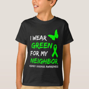 Nierenerkrankung, die ich für meine Nachbarin "Gre T-Shirt