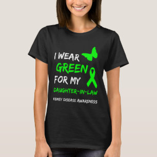 Nierenerkrankung, die ich für meine Schwiegertocht T-Shirt