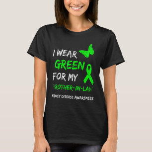 Nierenerkrankung, die ich für meinen Schwager grün T-Shirt