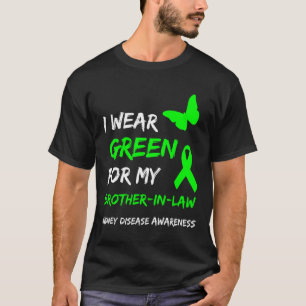Nierenerkrankung, die ich für meinen Schwager grün T-Shirt