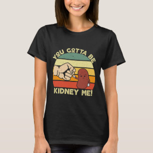 Nierenerkrankung Transplantation Nierenorgan Spend T-Shirt
