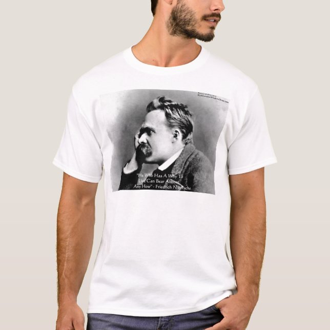 Nietzsche "A Why" Wisdom Quote Geschenke & Cards T-Shirt (Vorderseite)