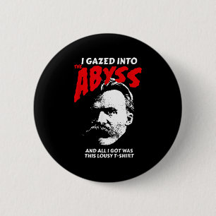 Nietzsche - Ich habe in den Abgrund gerollt und da Button