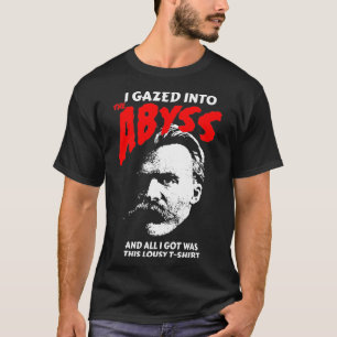 Nietzsche Ich habe in den Abgrund gerollt und das T-Shirt