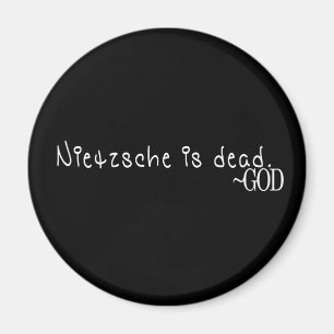 NIETZSCHE IST - GOTT TOT MAGNET