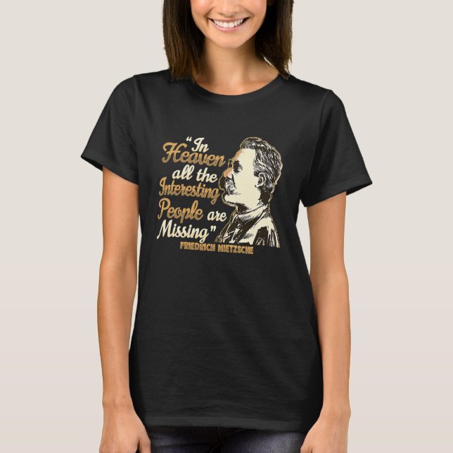 Nietzsche Quote for a Philosophy Student T-Shirt (Vorderseite)