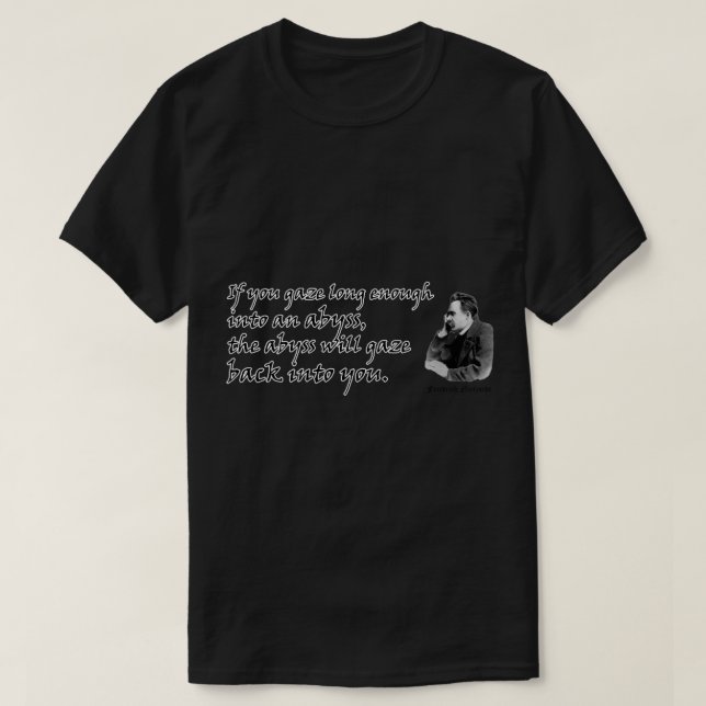 Nietzsche Wenn du lange genug in einen Abgrund sch T-Shirt (Design vorne)