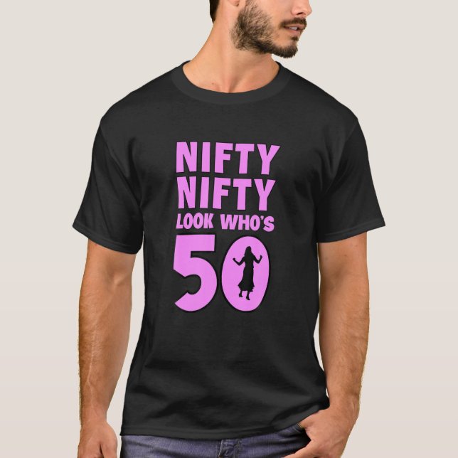 Nifty Look, der 50 Funny 50th Birthday Pres ist T-Shirt (Vorderseite)
