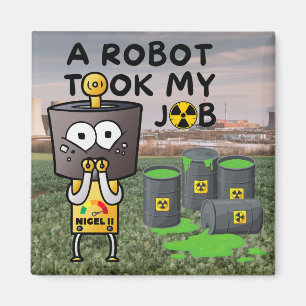 Nigel, der Roboter nahm meinen Job Magnet