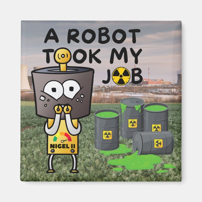 Nigel, der Roboter nahm meinen Job Magnet (Vorne)