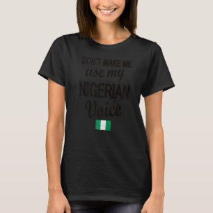 Nigeria Voice Nigeria Flag nigerianische Wurzeln T-Shirt