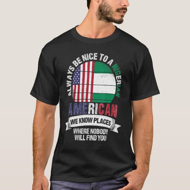 Nigerianer Amerikaner wir kennen Orte, wo Nigeria  T-Shirt (Vorderseite)