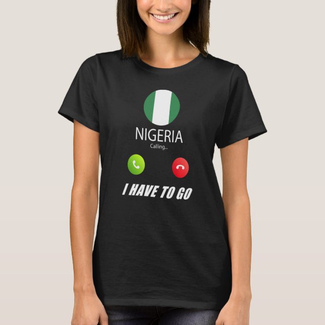 Nigerias Flagge Souvenir Nigeria ruft an, ist kall T-Shirt (Vorderseite)
