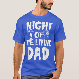 Night of The Living Dad Halloween Vintage Design F T-Shirt