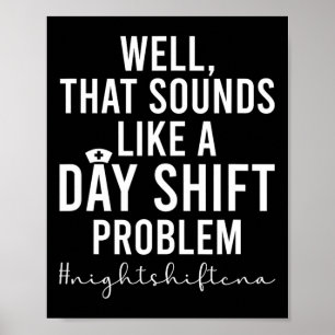 Night Shift Cna Funny Certified Nursing Istant Poster