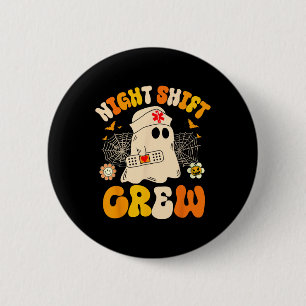 Night Shift Crew Ghost Halloween Nurse Funny Button