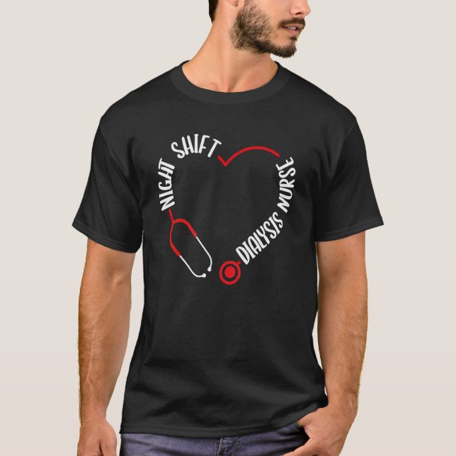 Night Shift Dialysis Nurse Appreciations Stethosco T-Shirt (Vorderseite)