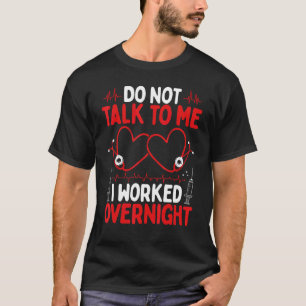 Night Shift Emergency Room Nurse Apprecision ER N T-Shirt