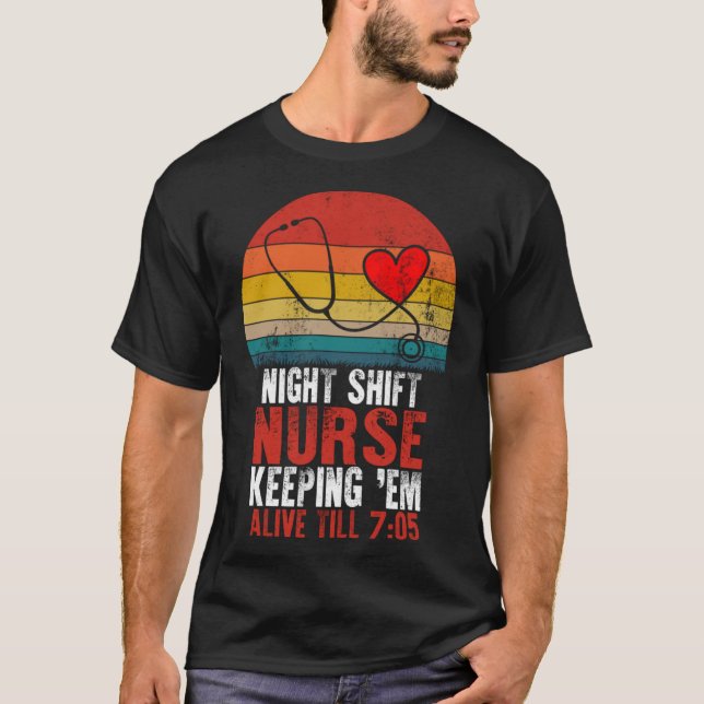 Night Shift Nurse Alive 705 Nursing Mütter Day RN T-Shirt (Vorderseite)