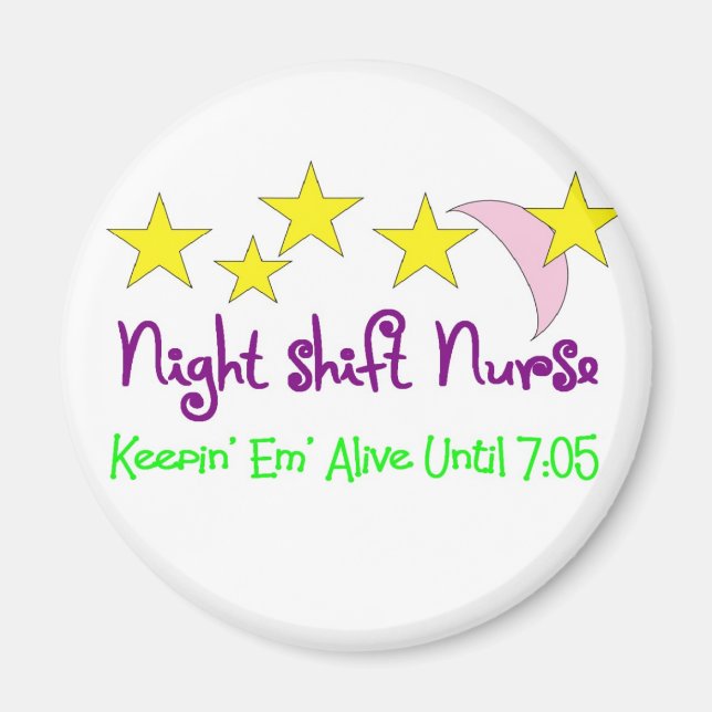 Night Shift Nurse Keepin Em lebend bis 7:05 Magnet (Vorne)
