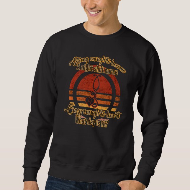 Night Shift Nurse Kinderzimmer Pflege 1 Sweatshirt (Vorderseite)