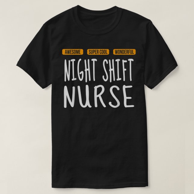Night Shift Nurse Tshirt Wunderbar lustig (Design vorne)