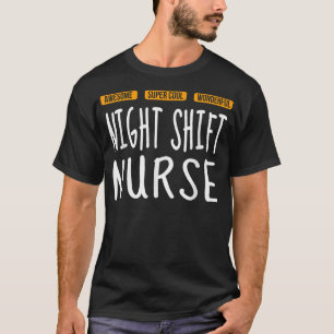 Night Shift Nurse Tshirt Wunderbar lustig