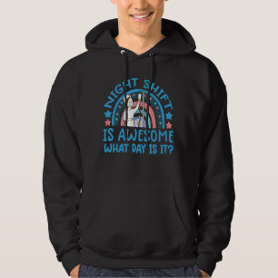 Night Shift Nurve Es ist Phantastisch, welcher Tag Hoodie