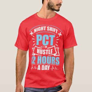NIght Shift PCT Zwölf Stunden UmschaltungPatienten T-Shirt