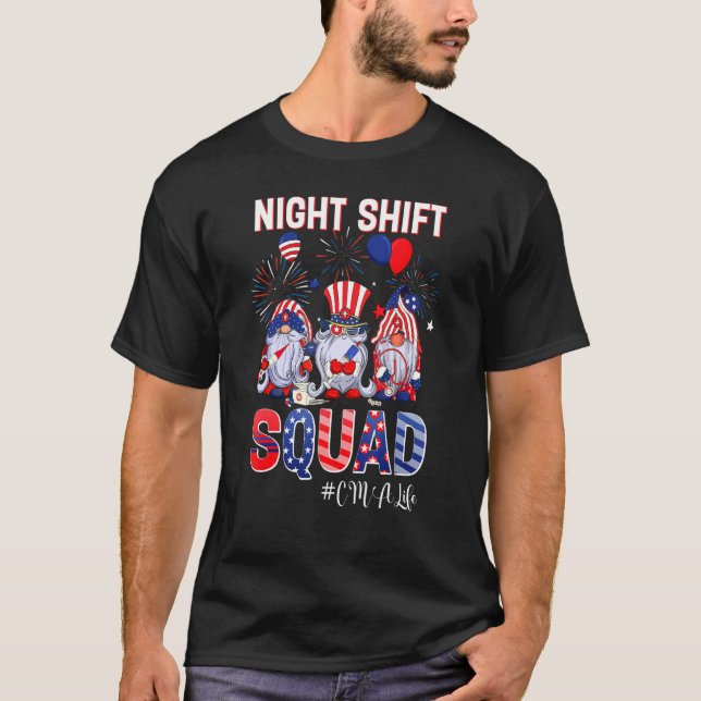 Night Shift Squad Cma Life Nurse Patriotic 4. T-Shirt (Vorderseite)