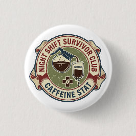 Night Shift Survivor Club Caffeine Nurse Coffee Button