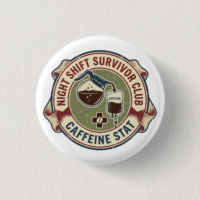 Night Shift Survivor Club Caffeine Nurse Coffee Button (Vorderseite)