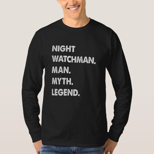 Night Watchman Man Myth Legend T-Shirt (Vorderseite)