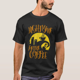 Nightmare Before Coffee Funny Geschenke für Männer T-Shirt