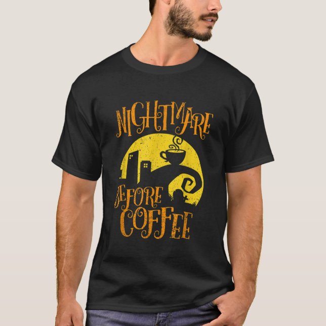 Nightmare Before Coffee Funny Geschenke für Männer T-Shirt (Vorderseite)