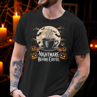 Nightmare vor dem Kaffee Spooker Herbstkaffee Love T-Shirt
