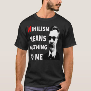 Nihilismus bedeutet mir nichts lustiges Anti-Nihil T-Shirt