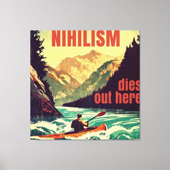 Nihilismus stirbt hier am Kajak Leinwanddruck (Vorderseite)